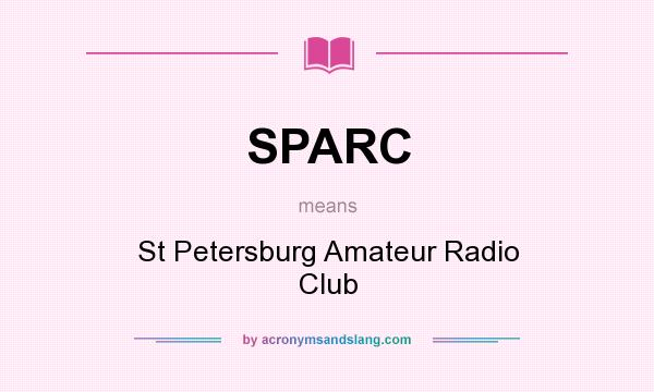 What does SPARC mean? It stands for St Petersburg Amateur Radio Club