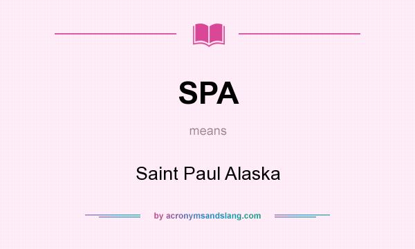 What does SPA mean? It stands for Saint Paul Alaska