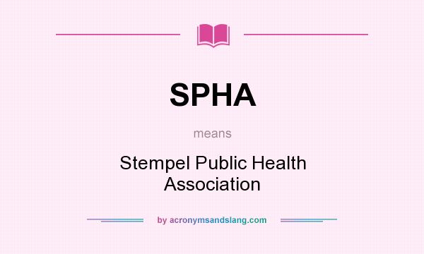 What does SPHA mean? It stands for Stempel Public Health Association
