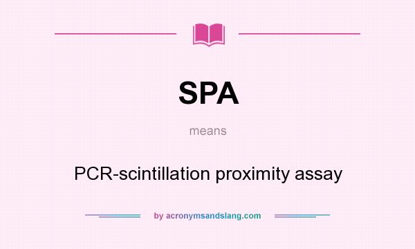 What does SPA mean? It stands for PCR-scintillation proximity assay