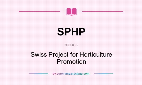 What does SPHP mean? It stands for Swiss Project for Horticulture Promotion