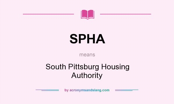 What does SPHA mean? It stands for South Pittsburg Housing Authority
