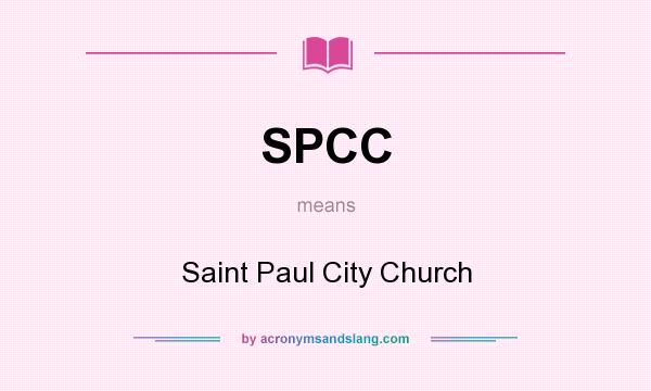 What does SPCC mean? It stands for Saint Paul City Church
