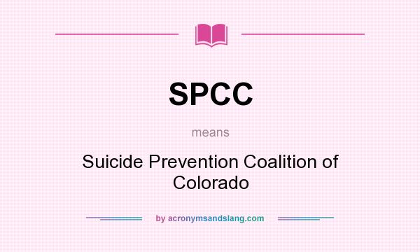 What does SPCC mean? It stands for Suicide Prevention Coalition of Colorado