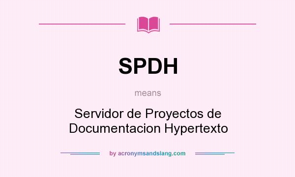 What does SPDH mean? It stands for Servidor de Proyectos de Documentacion Hypertexto