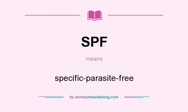 What does SPF mean? It stands for specific-parasite-free