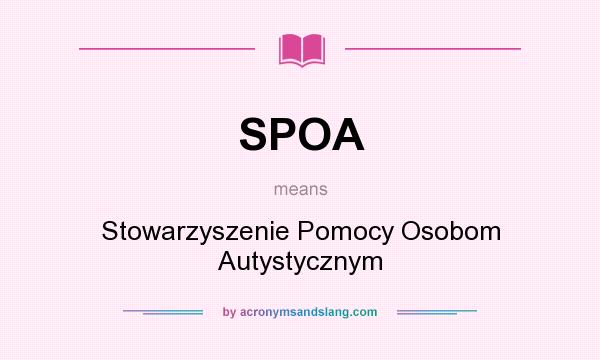 What does SPOA mean? It stands for Stowarzyszenie Pomocy Osobom Autystycznym