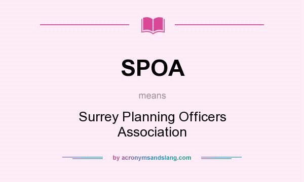 What does SPOA mean? It stands for Surrey Planning Officers Association