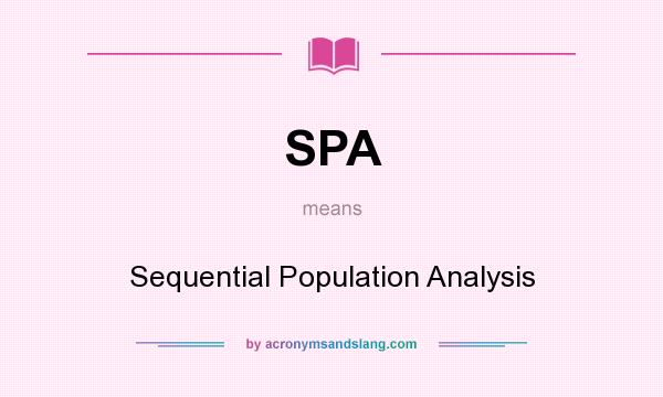 What does SPA mean? It stands for Sequential Population Analysis