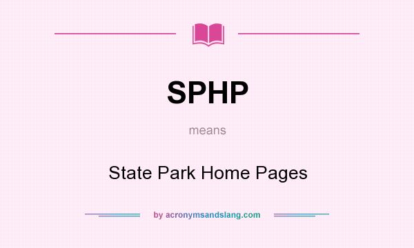 What does SPHP mean? It stands for State Park Home Pages