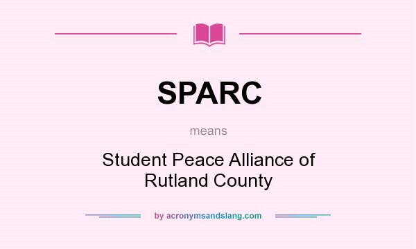 What does SPARC mean? It stands for Student Peace Alliance of Rutland County