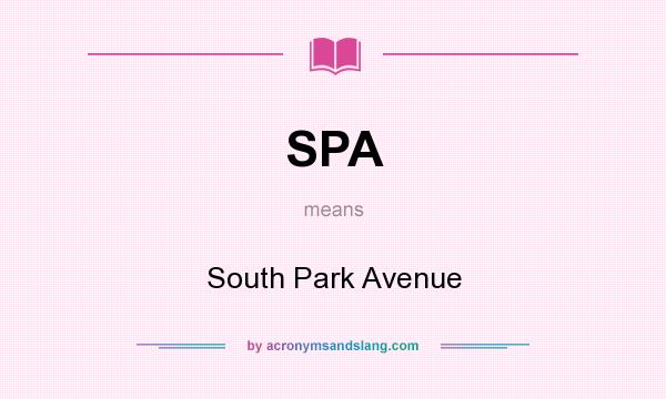 What does SPA mean? It stands for South Park Avenue
