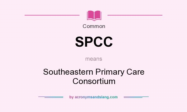 What does SPCC mean? It stands for Southeastern Primary Care Consortium