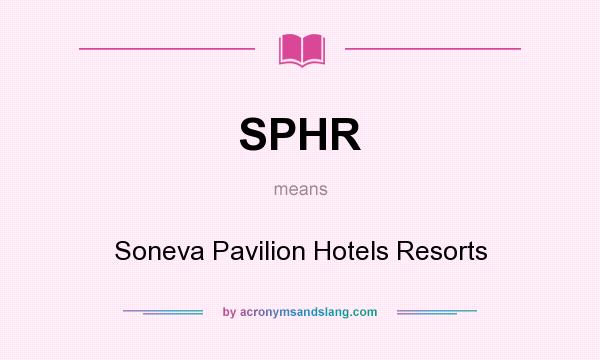 What does SPHR mean? It stands for Soneva Pavilion Hotels Resorts