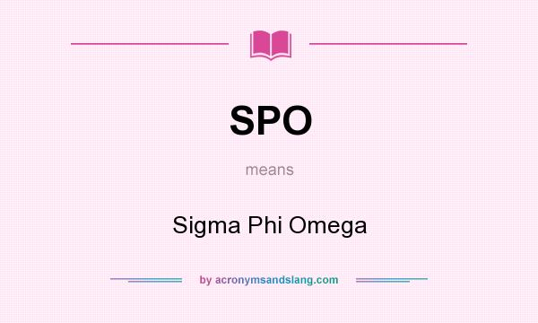 What does SPO mean? It stands for Sigma Phi Omega