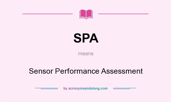 What does SPA mean? It stands for Sensor Performance Assessment