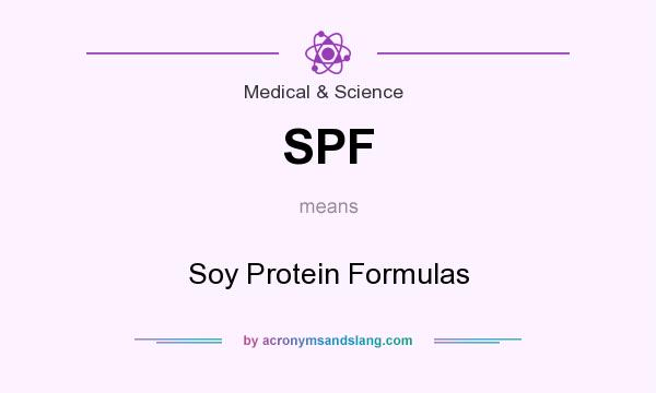 What does SPF mean? It stands for Soy Protein Formulas