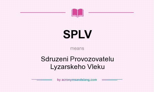 What does SPLV mean? It stands for Sdruzeni Provozovatelu Lyzarskeho Vleku