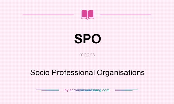What does SPO mean? It stands for Socio Professional Organisations