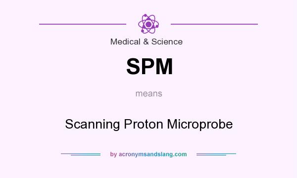 What does SPM mean? It stands for Scanning Proton Microprobe