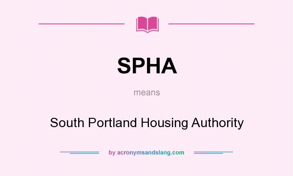 What does SPHA mean? It stands for South Portland Housing Authority
