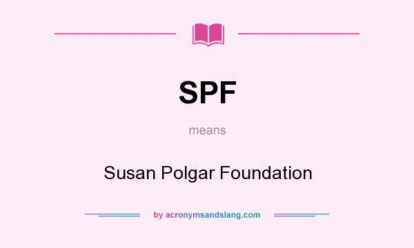 What does SPF mean? It stands for Susan Polgar Foundation