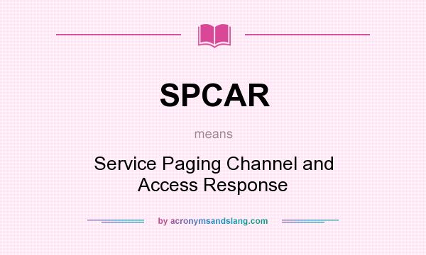 What does SPCAR mean? It stands for Service Paging Channel and Access Response