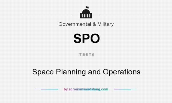 What does SPO mean? It stands for Space Planning and Operations