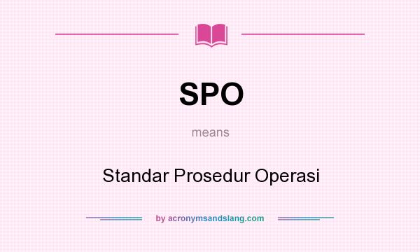 What does SPO mean? It stands for Standar Prosedur Operasi