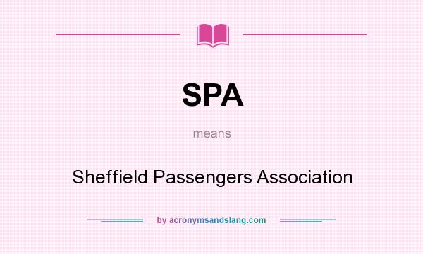 What does SPA mean? It stands for Sheffield Passengers Association