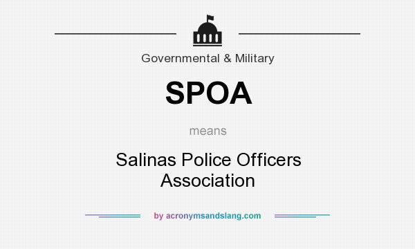 What does SPOA mean? It stands for Salinas Police Officers Association