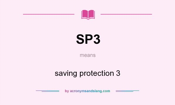 What does SP3 mean? It stands for saving protection 3