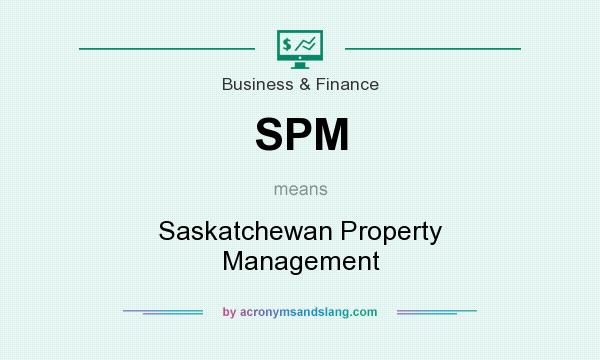 What does SPM mean? It stands for Saskatchewan Property Management