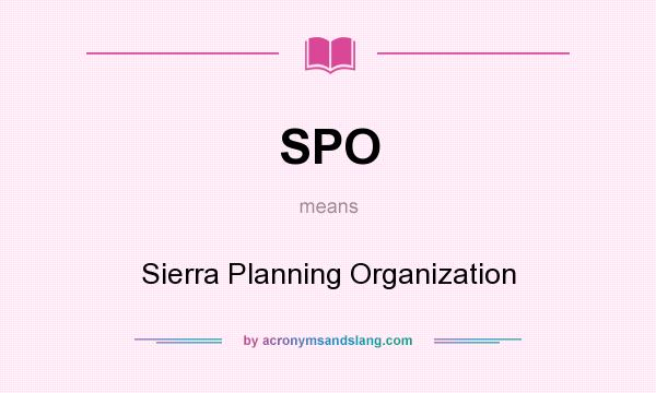 What does SPO mean? It stands for Sierra Planning Organization
