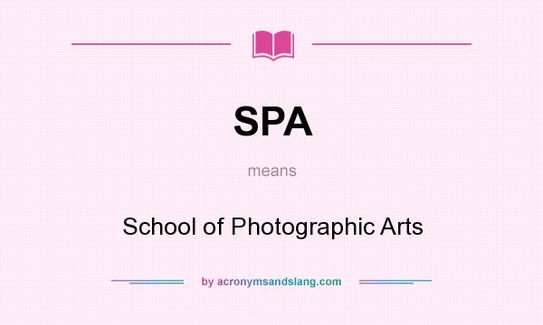 What does SPA mean? It stands for School of Photographic Arts