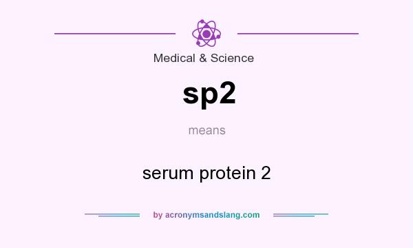 What does sp2 mean? It stands for serum protein 2