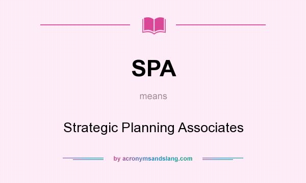 What does SPA mean? It stands for Strategic Planning Associates
