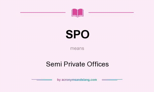 What does SPO mean? It stands for Semi Private Offices