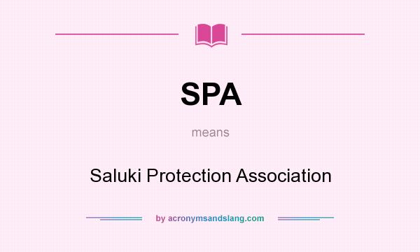 What does SPA mean? It stands for Saluki Protection Association