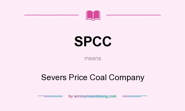 What does SPCC mean? It stands for Severs Price Coal Company
