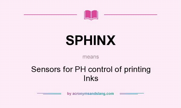 What does SPHINX mean? It stands for Sensors for PH control of printing Inks
