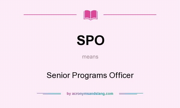 What does SPO mean? It stands for Senior Programs Officer