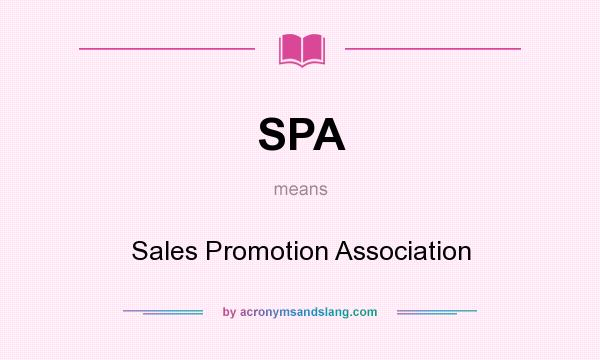 What does SPA mean? It stands for Sales Promotion Association
