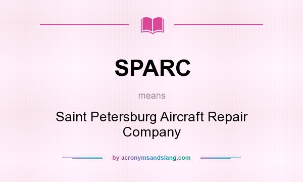 What does SPARC mean? It stands for Saint Petersburg Aircraft Repair Company