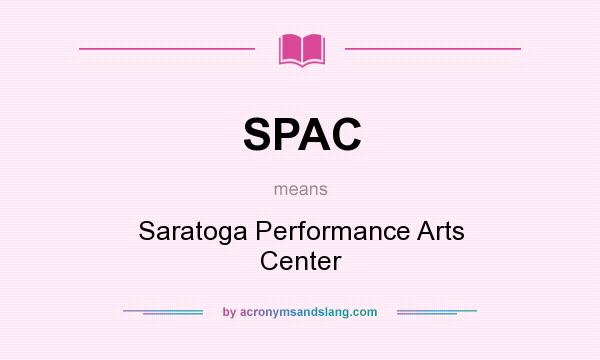 What does SPAC mean? It stands for Saratoga Performance Arts Center
