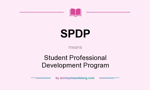 What does SPDP mean? It stands for Student Professional Development Program