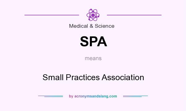 What does SPA mean? It stands for Small Practices Association