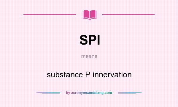 What does SPI mean? It stands for substance P innervation