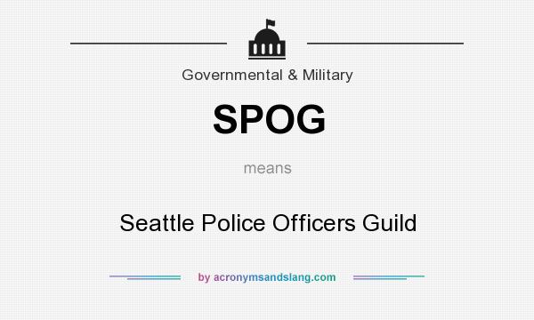 What does SPOG mean? It stands for Seattle Police Officers Guild
