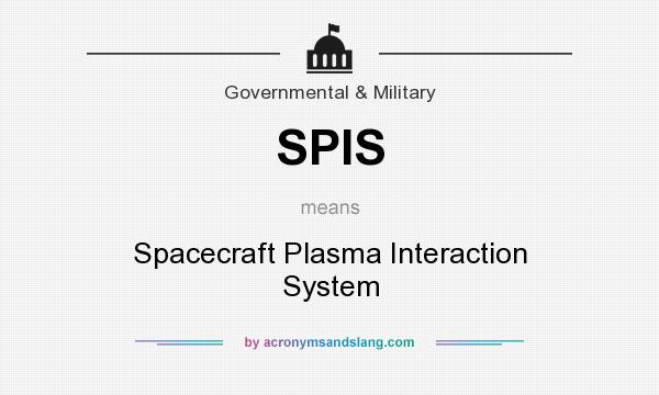 What does SPIS mean? It stands for Spacecraft Plasma Interaction System
